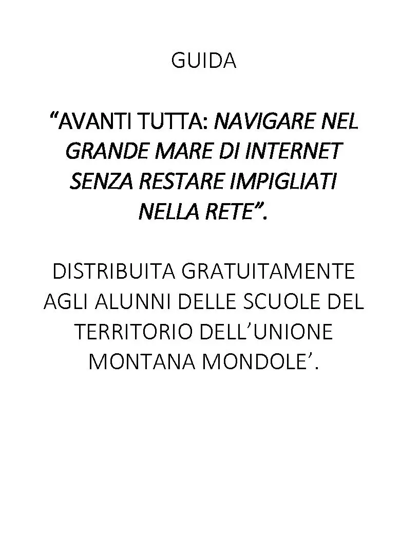 Guida “AVANTI TUTTA: NAVIGARE NEL GRANDE MARE DI INTERNET SENZA RESTARE IMPIGLIATI NELLA RETE”.